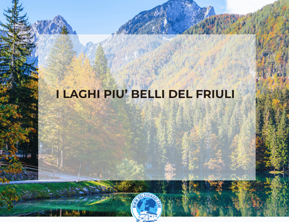 I LAGHI PIU’ BELLI DEL FRIULI