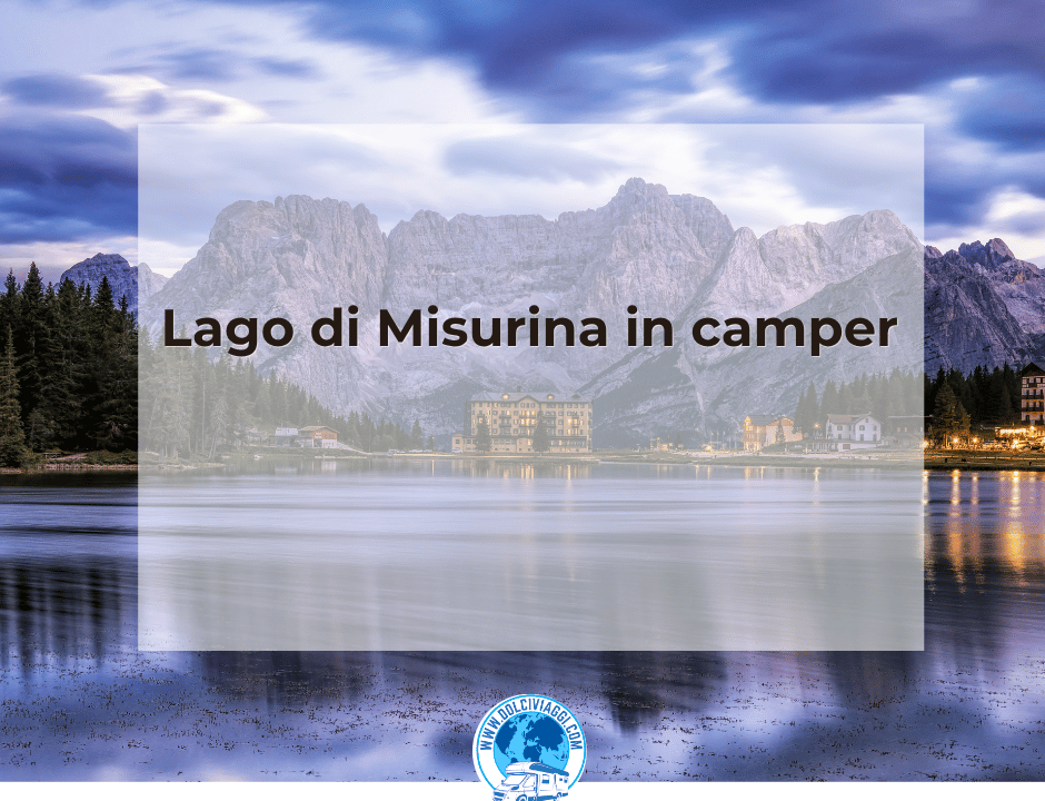 Lago di Misurina in camper: cosa vedere e cosa fare nei dintorni