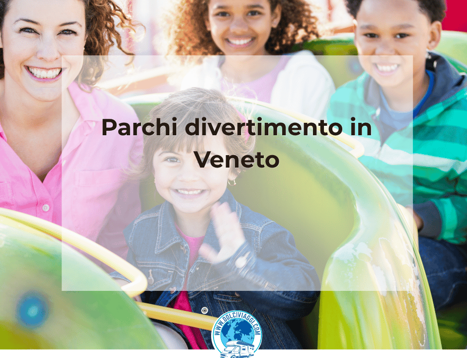Parchi divertimento in Veneto