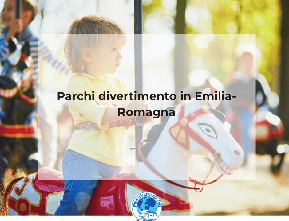 Parchi divertimento in Emilia-Romagna
