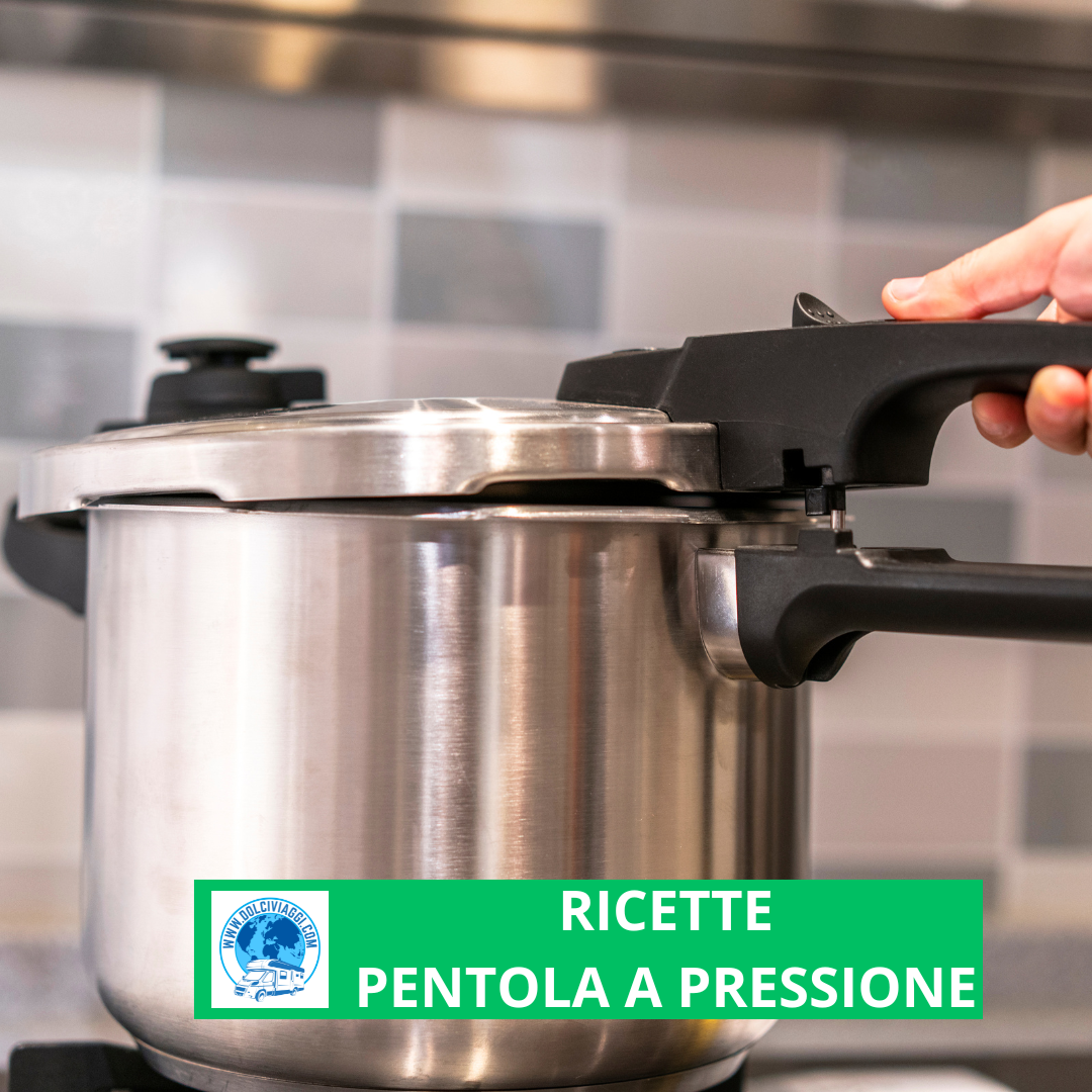 RICETTE PENTOLA A PRESSIONE - DOLCIVIAGGI.COM