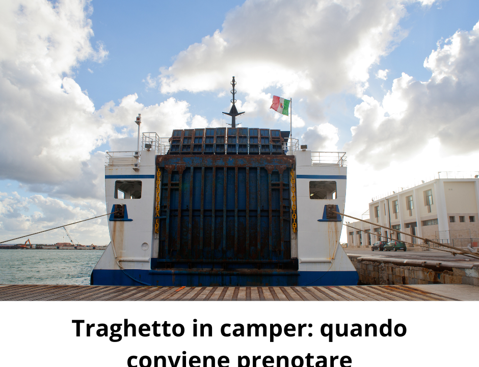 Traghetto in camper: quando conviene prenotare
