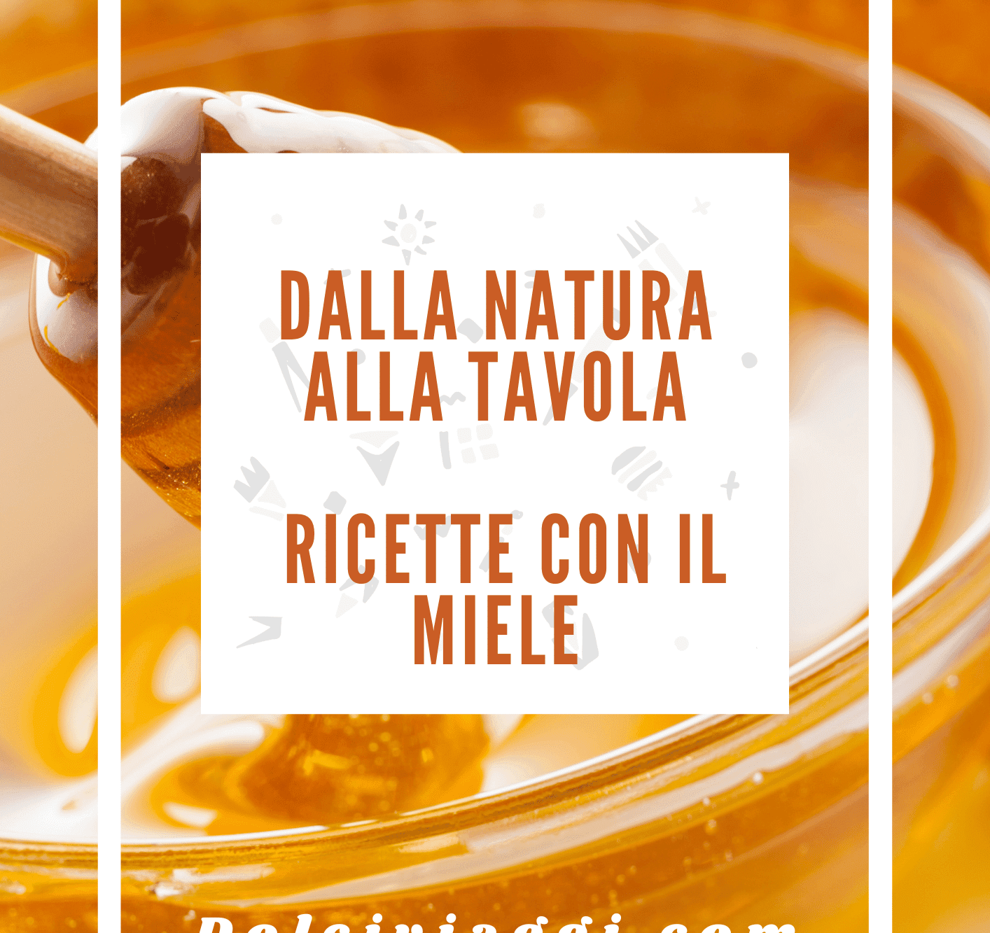 Dalla natura alla tavola – Ricette con il miele (eBook digitale)