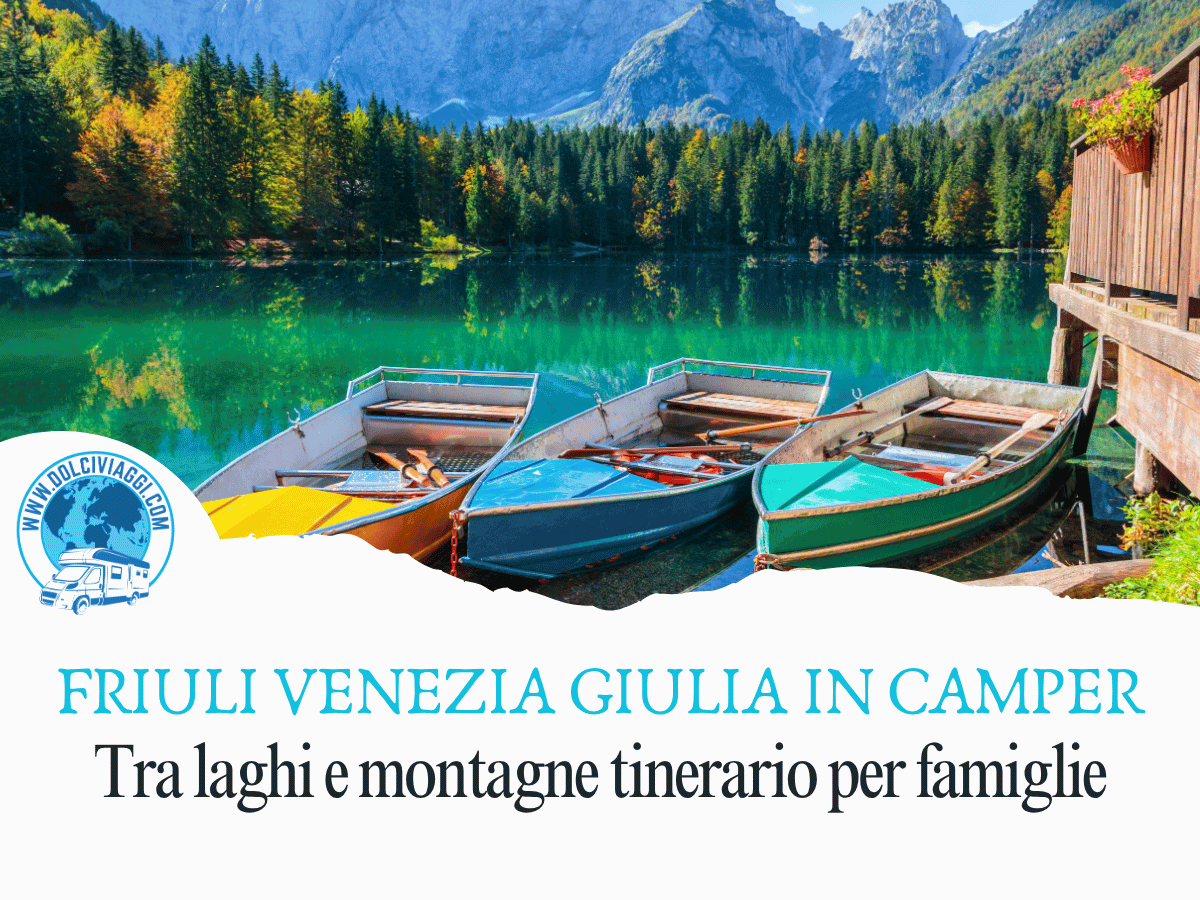 Tra laghi e montagne friuli venezia giulia in camper